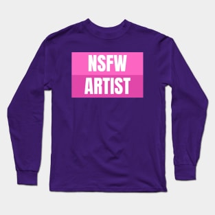 NSFW Artist Long Sleeve T-Shirt